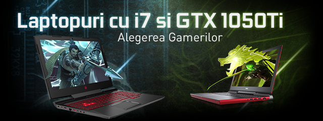 Laptopuri cu i7 si GTX 1050Ti, configuratia ideala 
